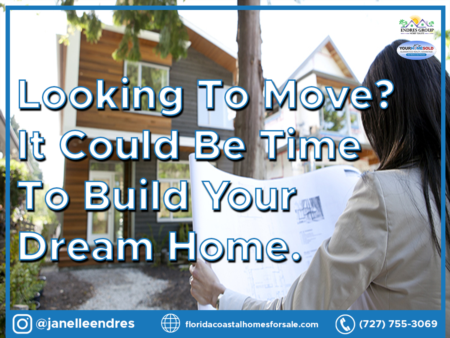 Looking To Move? It Could Be Time To Build Your Dream Home.