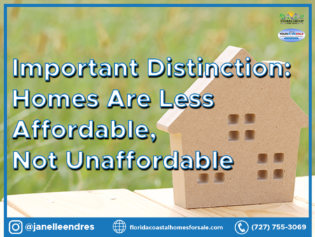 Important Distinction: Homes Are Less Affordable, Not Unaffordable