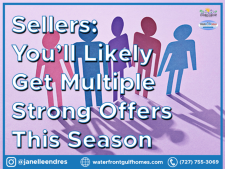Sellers: You’ll Likely Get Multiple Strong Offers This Season