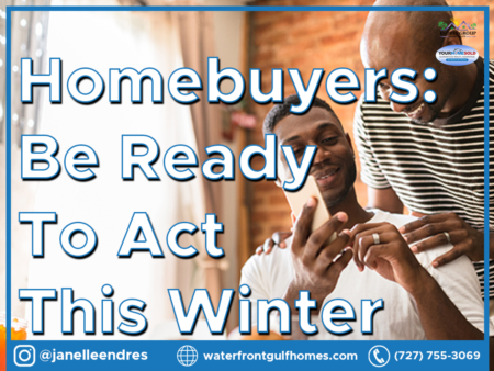 Homebuyers: Be Ready To Act This Winter