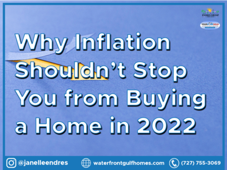 Why Inflation Shouldn’t Stop You from Buying a Home in 2022