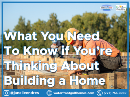 What You Need To Know if You’re Thinking About Building a Home
