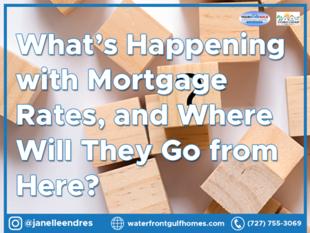 What’s Happening with Mortgage Rates, and Where Will They Go from Here?