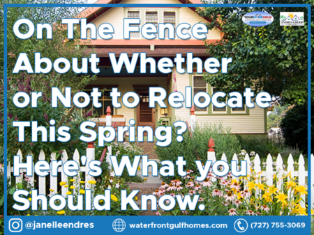 On The Fence About Whether or Not to Relocate This Spring? Here's What you Should Know.