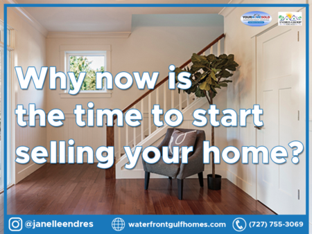 Why now is the time to start selling your home?