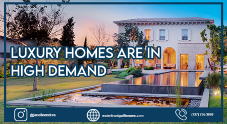 Luxury Homes Are in High Demand