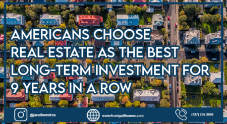 More Americans Choose Real Estate as the Best Investment Than Ever Before