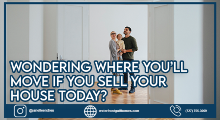 Wondering Where You’ll Move if You Sell Your House Today?