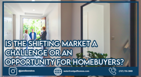 Is the Shifting Market a Challenge or an Opportunity for Homebuyers?