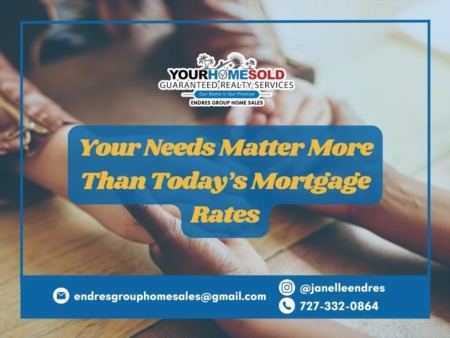 Your Needs Matter More Than Today’s Mortgage Rates