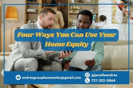 Four Ways You Can Use Your Home Equity