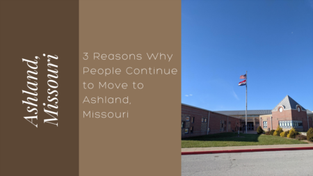 3 Reasons Why People Continue to Move to Ashland, Missouri 