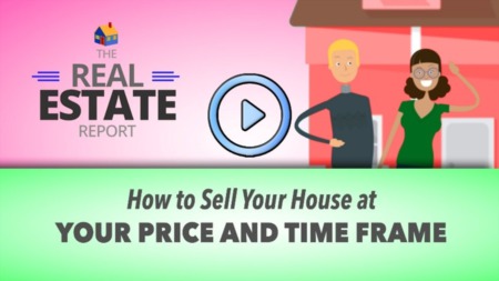 How to Sell Your House at Your Price and Time Frame