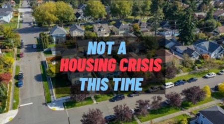 Why This Is Not A Housing Crisis Like In 2008 