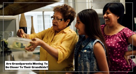 Are Grandparents Moving To Be Closer to Their Grandkids?