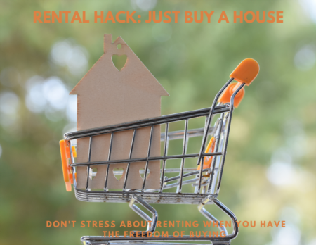 Renting Hack: Just Buy a House 