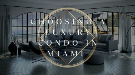 Choosing a Luxury Condo in Miami