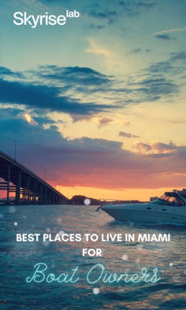Best Places to Live in Miami for Boat Owners