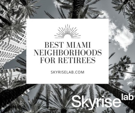 Best Miami Neighborhoods for Retirees
