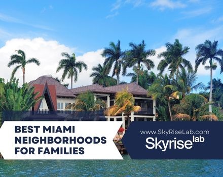 Best Miami Neighborhoods for Families