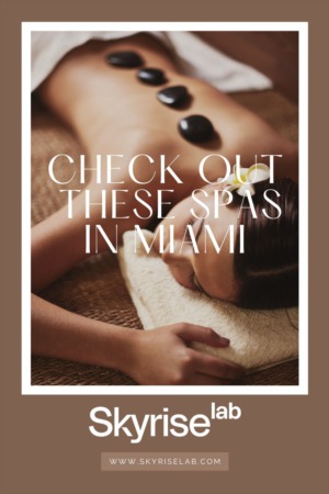 Check Out These Spas in Miami