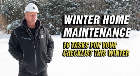 Mike Holmes' Advice - Winter Home Maintenance Checklist