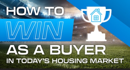 How To Win as a Buyer in Today’s Housing Market [INFOGRAPHIC]