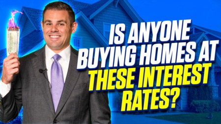 Is Anyone Buying Homes At These Interest Rates