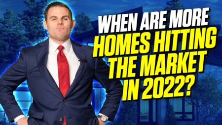 When Are More Homes Hitting The Market In 2022?