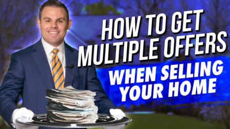 How To Get Multiple Offers When Selling Your Home
