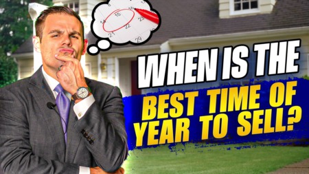 When Is The Best Time Of Year To Sell Your Home?