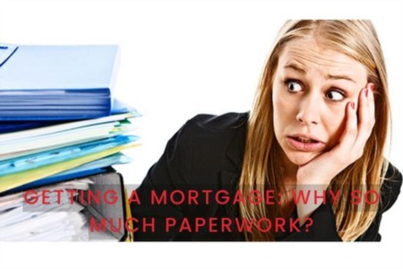 Getting A Mortgage: Why So Much Paperwork?
