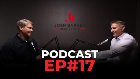 Josh Barker Real Estate Podcast #17