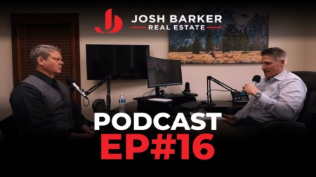 Josh Barker Real Estate Podcast #16
