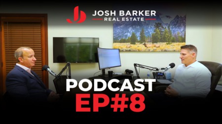 Josh Barker Real Estate Podcast #8