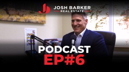 Josh Baker Real Estate Podcast #6