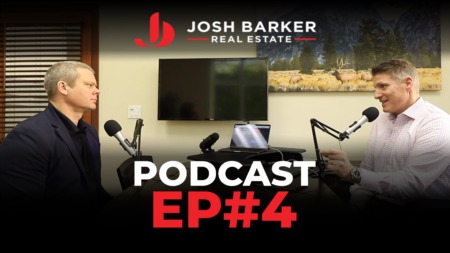 Josh Barker Real Estate Podcast Episode #4
