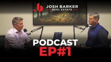 Josh Barker Real Estate Podcast Episode #1