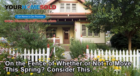 On the Fence of Whether or Not To Move This Spring? Consider This.