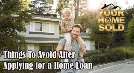 Things To Avoid After Applying for a Home Loan