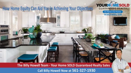 How Home Equity Can Aid You in Achieving Your Objectives