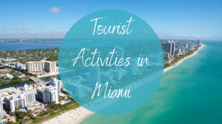 The Best Tourist Activities in Miami