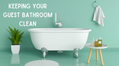 Tips to Keep Your Guest Bathroom Clean