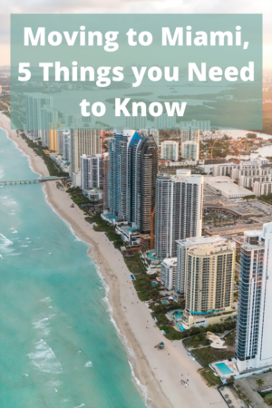 Moving to Miami, 5 Thing You Need to Know
