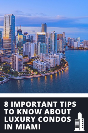 8 Important Tips to know About Luxury Condos in Miami