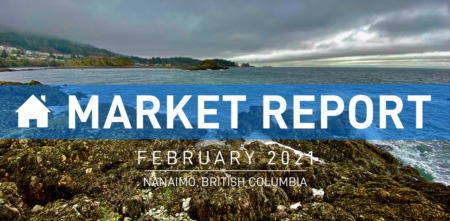 Nanaimo Real Estate Market Report February 2021