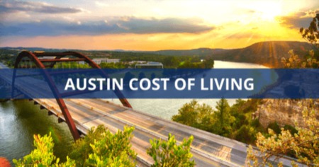 Austin Cost of Living Guide: 7 Essentials For Your 2022 Budget