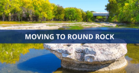 Moving to Round Rock: 7 Reasons to Love Living in Round Rock TX