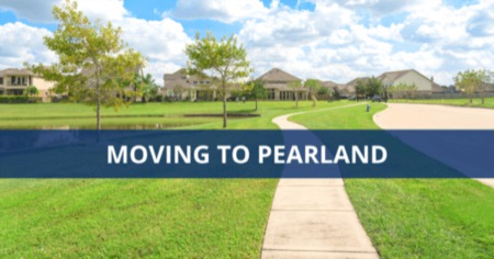 Moving to Pearland: 7 Reasons to Love Living in Pearland TX