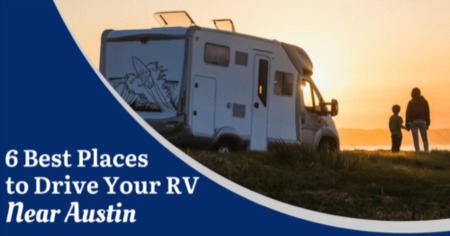 6 Best Places to Drive Your RV Near Austin